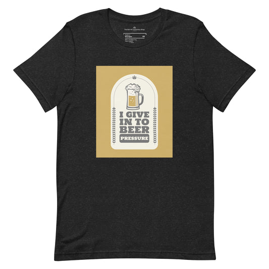 I Give in to Beer - Unisex